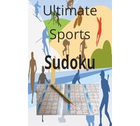 Ultimate Sport Sudoku Puzzle Book: Sudoku Puzzle for Sports | Relax and Focus | 6x9 Inches, 110 pages | 50+ Puzzles | Solutions Included