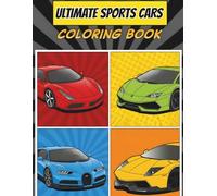 Ultimate Sports Cars Coloring Book: 50 High-Performance Supercars & Hypercars | Detailed Racing Car Illustrations for Adults, Teens, and Kids