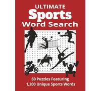 Ultimate Sports Word Search: 1200 Sports Terms, Athletes, Equipment, Events, and Game-Day Vocabulary | 60 Challenging Puzzles (Ultimate Word Search Series)