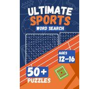 Ultimate Sports Word Search: 50+ Fun & Challenging Puzzles for Ages 12-16 | Brain Boosting Sports Word Games with Answer Keys