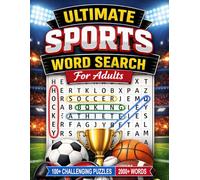 Ultimate Sports Word Search for Adults: 100+ Challenging Puzzles with 2000+ Words | Large Print Sports Puzzle Book for Men and Women | Fun Brain Games for Sports Fans