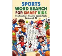 Ultimate Sports Word Search for Clever Kids: Fun Games and Brain Teasers: Exciting Puzzles with Fascinating Sports Facts for Kids Aged 8-12 (SMART WORD SEARCH FOR KIDS)