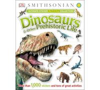 Ultimate Sticker Activity Collection: Dinosaurs and Other Prehistoric Life: More Than 1,000 Stickers and Tons of Great Activities (Ultimate Sticker Collection)