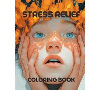 Ultimate Stress Relief Coloring Book: 40 Pages Of Calm