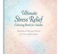 Ultimate Stress Relief Coloring Book for Adults