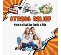Ultimate Stress Relief Coloring Book for Adults & Kids: Bold & Simple Designs for Relaxation