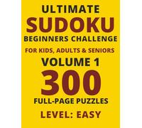 Ultimate Sudoku Beginners Challenge: Level Easy Volume 1
