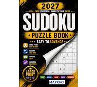 Ultimate Sudoku Books for Adults and Seniors: Large Print Puzzles with Solutions | Easy, Medium, Hard, Expert & Advanced Challenges (MAPRIOX Sudoku Collection)