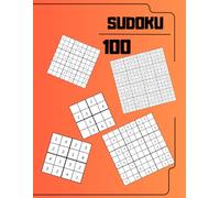 Ultimate Sudoku Challenge: 100 Mixed Puzzles - Easy to Hard (4x4, 9x9 & 16x16): Train Your Brain with Fun and Relaxing Logic Games for All Skill Levels