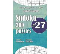 Ultimate Sudoku Challenge: 300 Puzzles - 60 Easy, 80 Medium, 80 Hard & 80 Expert | Brain-Training Fun for All Ages #27