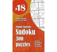 Ultimate Sudoku Challenge: 300 Puzzles - 60 Easy, 80 Medium, 80 Hard & 80 Expert | Brain-Training Fun for All Ages #18