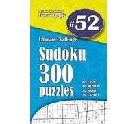 Ultimate Sudoku Challenge: 300 Puzzles - 60 Easy, 80 Medium, 80 Hard & 80 Expert | Brain-Training Fun for All Ages #52