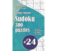 Ultimate Sudoku Challenge: 300 Puzzles - 60 Easy, 80 Medium, 80 Hard & 80 Expert | Brain-Training Fun for All Ages #24