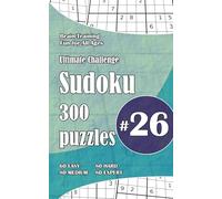 Ultimate Sudoku Challenge: 300 Puzzles - 60 Easy, 80 Medium, 80 Hard & 80 Expert | Brain-Training Fun for All Ages #26