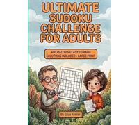 Ultimate Sudoku Challenge For Adults: Sharpen Your Mind and Enjoy Hours of Fun with 400 Easy to Hard Sudoku Puzzles