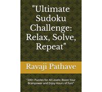 "Ultimate Sudoku Challenge: Relax, Solve, Repeat": "200+ Puzzles for All Levels: Boost Your Brainpower and Enjoy Hours of Fun!"