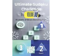 Ultimate Sudoku Challenge Volume 10: Two Puzzles Per Page, Easy, Medium, Hard, and Expert with Solutions