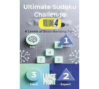 Ultimate Sudoku Challenge Volume 4: Two Puzzles Per Page, Easy, Medium, Hard, and Expert with Solutions