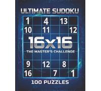 Ultimate Sudoku: LARGE PRINT 100 Sudoku Puzzles 16x16 grid! great gift for vacations, holidays, and relaxation. Get your copy today!