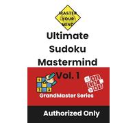Ultimate Sudoku Mastermind Vol.1: 100 Extreme 16x16 Grid Puzzles (Master Your Mind)