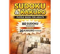 Ultimate Sudoku Puzzle Book: 80 Sudoku Puzzles + 20 Bonus Kakuro | Easy to Hard Brain Games | Large Print Logic Puzzles with Solutions