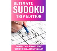 Ultimate Sudoku Road Trip Edition: Compact 6×9 Sudoku Book with 90 Relaxing Puzzles