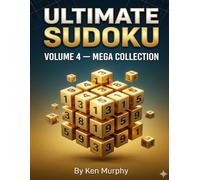 Ultimate Sudoku Volume 4: Mega Collection - 600+ Puzzles