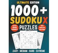 Ultimate Sudoku X Puzzle Book for Adults, Teens & Seniors: 1,000+ Easy, Medium, Hard & Extreme Diagonal Sudoku Puzzles with Extra Jigsaw, Killer, Hyper & Samurai Variants and Full Solutions