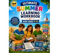 Ultimate Summer Learning Workbook for Kids Ages 9-10: Reading, Writing, Math, STEM, Logic, Brain Games and Educational Activities to Prepare for Fifth Grade Success