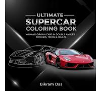 Ultimate Supercar Coloring Book: 40 Hand-Drawn Cars in Double Angles for Kids, Teens & Adults