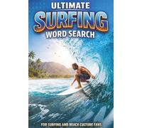 Ultimate Surfing Word Search: Surfing Summer Vacation Puzzles For Boys and Girls, Beach Lovers Activity Book, Surfer Dad Gift