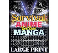 "Ultimate Survival Anime & Manga Word Search: 1000 Themed Puzzles for Fans of Adventure & Survival Challenges": "Extra Large Print Word Find Book for ... Fun & Relaxation" (Anime and Manga Genre)
