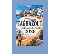 Ultimate Taghazout Travel & Surf Guide 2026: Detailed Itinerary, Hidden Gems, Surf Lessons, Local Cuisine, Day Trips, and Practical Tips for Every Traveler