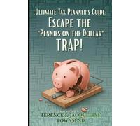 Ultimate Tax Planner's Guide: Escape the "Pennies on the Dollar" Trap (The Stewardship Collection)