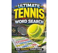 Ultimate Tennis Word Search: Tennis Puzzle Book For Boys And Girls, Racket Sport Fans, Tennis Trivia Activity Book For Teenagers