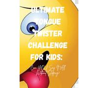Ultimate Tongue Twister Challenge for Kids: Can YOU Say It All Without Slipping?