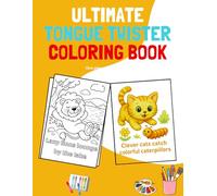 ULTIMATE TONGUE TWISTER COLORING BOOK: PART 3 - The Big Tongue Twister & Coloring Book for Kids Ages 2-7: Laugh, Learn, and Bond Together | 120+ Coloring pages and Tongue twisters