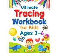 Ultimate Tracing Workbook for Kids Ages 3-6: 200+ Fun Line, Shape, and Pattern Activities to Build Pen Control, Fine Motor Skills, and Pre-Writing Confidence