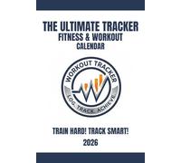 Ultimate Tracker for Workout and Fitness 2026: 2026 Calendar for Workout and Fitness, Track your Workout and Fitness progess
