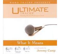 Ultimate Tracks: What it Means (as made popular by Jeremy Camp)