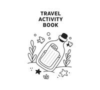 Ultimate Travel Activity Book For Kids Ages 6-8: Travel Activities, Logic Puzzles, Math Games, Sudoku, Mazes, Word Search for Boys & Girls