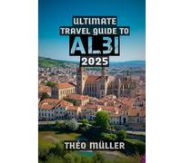 Ultimate Travel Guide to Albi 2025: "Toulouse-Lautrec’s Hometown and the Tarn’s Timeless Treasure"