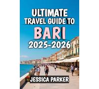 Ultimate Travel Guide To Bari 2025-2026: Discover the Heart of Southern Italy’s Adriatic Gem
