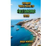 Ultimate Travel Guide to Folegandros 2026: A Journey Through Serenity, Culture, and Stunning Landscapes