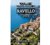Ultimate Travel Guide to Ravello 2025: “Gardens, Villas, and Timeless Charm Above the Sea”