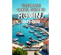 Ultimate Travel Guide to Rovinj 2025-2026: Discover the Timeless Charm of Croatia’s Adriatic Gem in 2025-2026