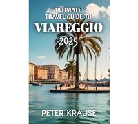 Ultimate Travel Guide To Viareggio 2025
