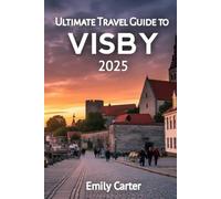 Ultimate Travel Guide to Visby 2025