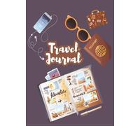Ultimate Travel Journal: 100-Page Vacation Organiser with Itinerary, Budget Tracker, Packing Lists & Notes | 7x10 Travel Diary for Trips