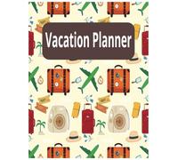 Ultimate Travel Planner: Your Comprehensive Organizer for Memorable Journeys: Plan Your Dream Vacation - Itinerary, Packing List & Travel Journal in One